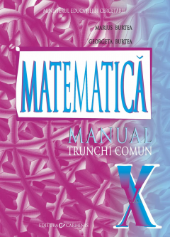 Matematica. Trunchi comun + curriculum diferentiat. Manual pentru cls. a X-a